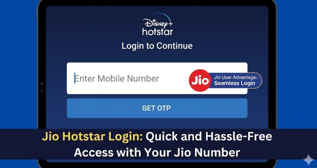 A tablet screen showing the Disney+ Hotstar login page. A prominent text field asks for "Enter Mobile Number" with a "GET OTP" button below it. A badge next to the text field highlights the "Jio User Advantage: Seamless Login." The title banner at the bottom reads "Jio Hotstar Login: Quick and Hassle-Free Access with Your Jio Number."