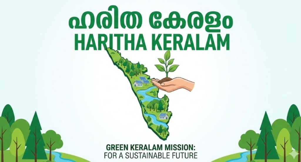 From Kerala to Keralam: The Journey, Meaning, and Cultural Heartbeat of God's Own Country 4 An infographic illustration featuring a map of Kerala filled with green forests and solar panels, with hands holding a plant sapling over it. Text at the top reads 'ഹരിത കേരളം' and 'HARITHA KERALAM'. Below text reads 'GREEN KERALAM MISSION: FOR A SUSTAINABLE FUTURE'